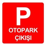Otopark Çıkışı Levhası