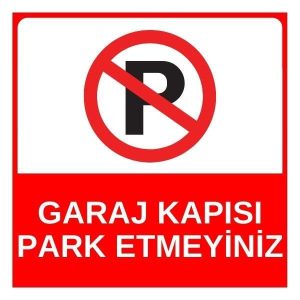 Garaj Kapısı Park Etmeyiniz Levhası
